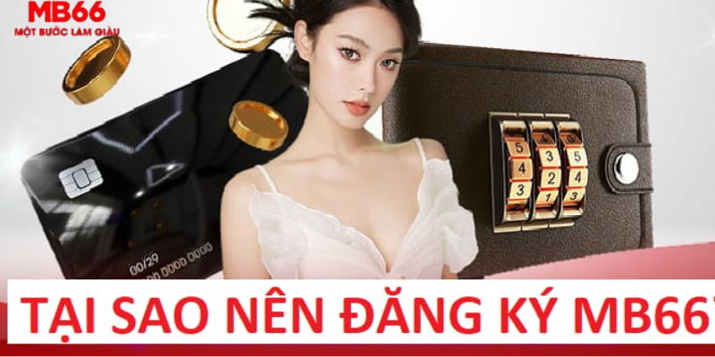 Ưu điểm khi đăng ký MB66